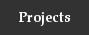 Projects